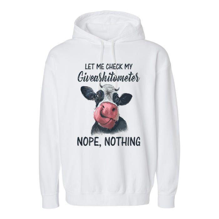 Let Me Check My Giveashitometer Nope Nothing Funny Cow Garment-Dyed Fleece Hoodie