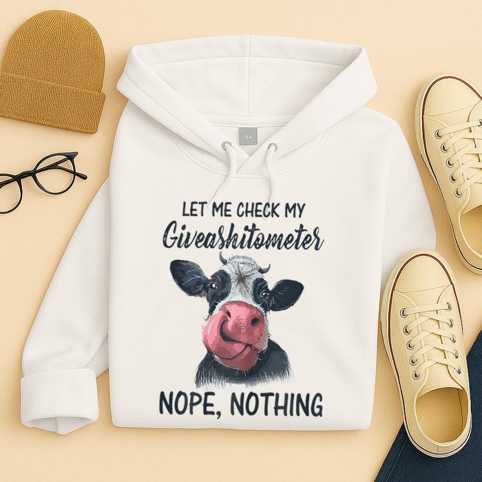 Let Me Check My Giveashitometer Nope Nothing Funny Cow Hoodie
