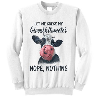 Let Me Check My Giveashitometer Nope Nothing Funny Cow Sweatshirt