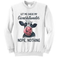 Let Me Check My Giveashitometer Nope Nothing Funny Cow Sweatshirt