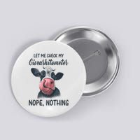 Let Me Check My Giveashitometer Nope Nothing Funny Cow Button