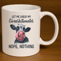 Let Me Check My Giveashitometer Nope Nothing Funny Cow 11oz C Handle Ceramic Mug