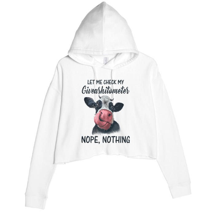 Let Me Check My Giveashitometer Nope Nothing Funny Cow Crop Fleece Hoodie