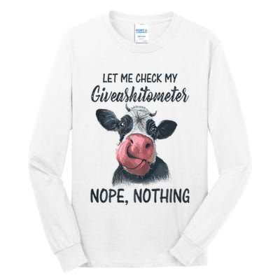Let Me Check My Giveashitometer Nope Nothing Funny Cow Tall Long Sleeve T-Shirt