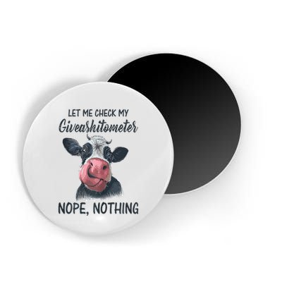 Let Me Check My Giveashitometer Nope Nothing Funny Cow Magnet