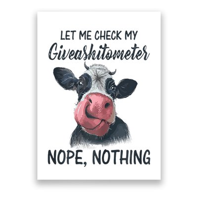 Let Me Check My Giveashitometer Nope Nothing Funny Cow Poster