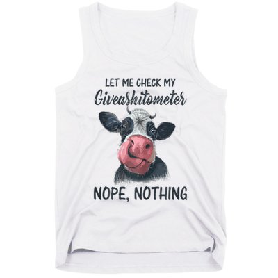 Let Me Check My Giveashitometer Nope Nothing Funny Cow Tank Top