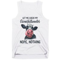 Let Me Check My Giveashitometer Nope Nothing Funny Cow Tank Top