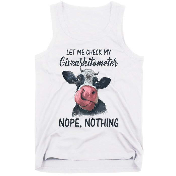 Let Me Check My Giveashitometer Nope Nothing Funny Cow Tank Top
