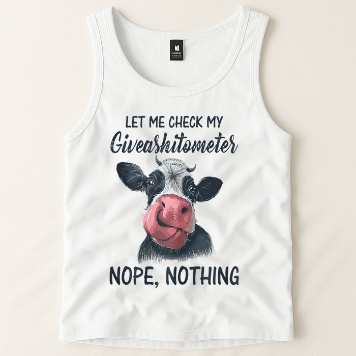 Let Me Check My Giveashitometer Nope Nothing Funny Cow Tank Top