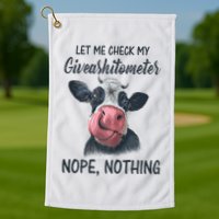 Let Me Check My Giveashitometer Nope Nothing Funny Cow Golf Towel
