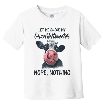 Let Me Check My Giveashitometer Nope Nothing Funny Cow Toddler T-Shirt