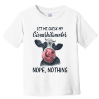 Let Me Check My Giveashitometer Nope Nothing Funny Cow Toddler T-Shirt