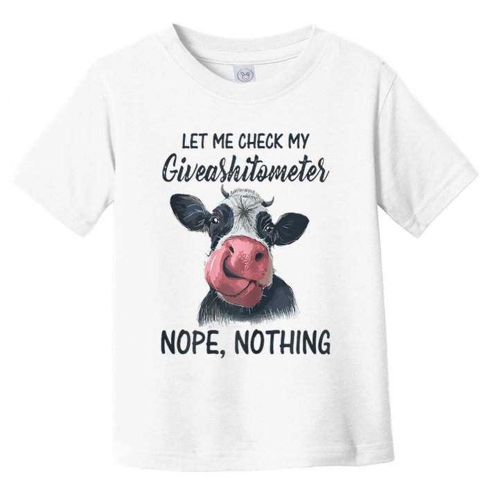 Let Me Check My Giveashitometer Nope Nothing Funny Cow Toddler T-Shirt