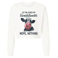 Let Me Check My Giveashitometer Nope Nothing Funny Cow Cropped Pullover Crew