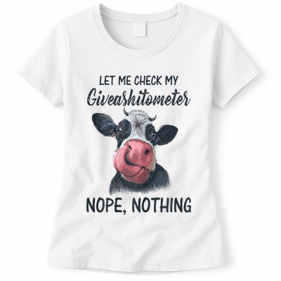 Let Me Check My Giveashitometer Nope Nothing Funny Cow Womens T-Shirt