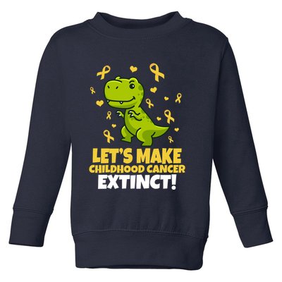 Let's Make Childhood Cancer Extinct Trex Toddler Sweatshirt