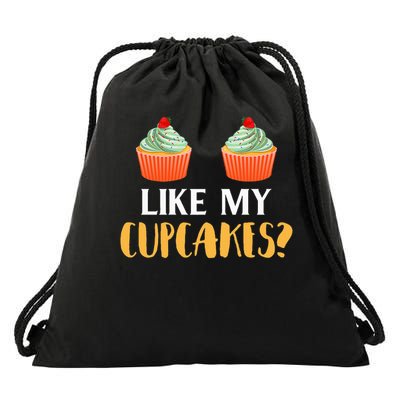 Like My Cupcakes Adult Humor Pun Innuendo Meme Drawstring Bag