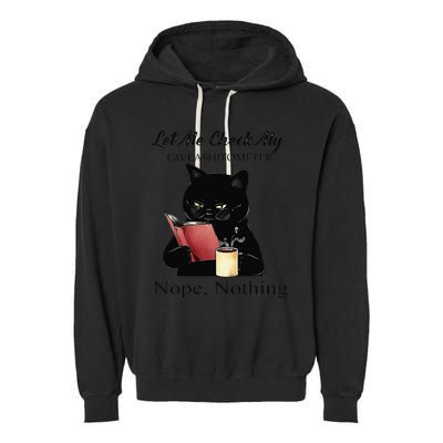 Let Me Check My Giveashitometer Nope Nothing Black Cat Garment-Dyed Fleece Hoodie