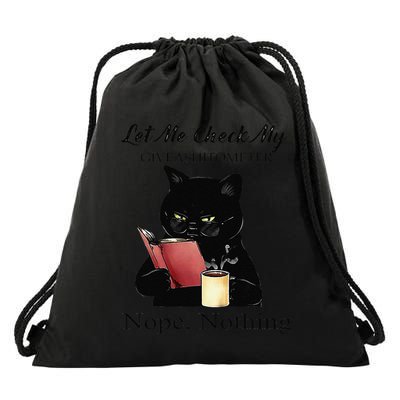 Let Me Check My Giveashitometer Nope Nothing Black Cat Drawstring Bag
