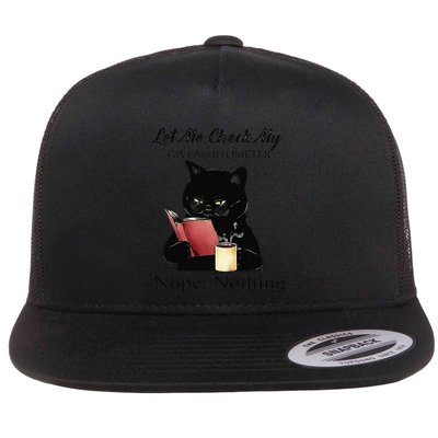 Let Me Check My Giveashitometer Nope Nothing Black Cat Flatbill Hat