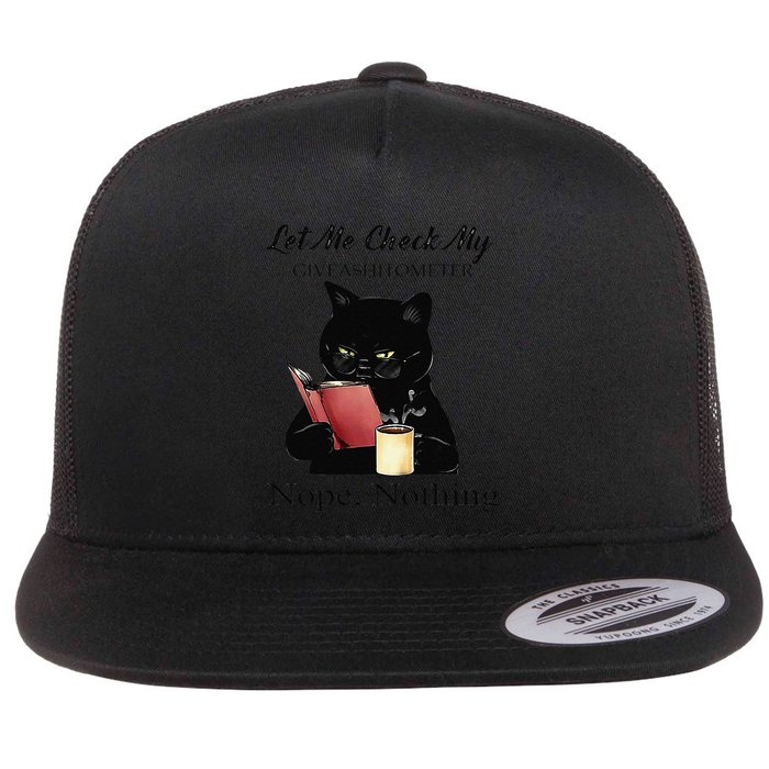 Let Me Check My Giveashitometer Nope Nothing Black Cat Flatbill Hat