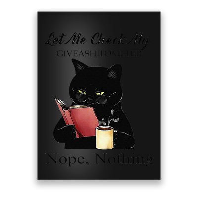 Let Me Check My Giveashitometer Nope Nothing Black Cat Poster