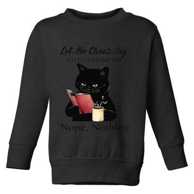 Let Me Check My Giveashitometer Nope Nothing Black Cat Toddler Sweatshirt
