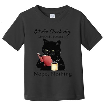 Let Me Check My Giveashitometer Nope Nothing Black Cat Toddler T-Shirt
