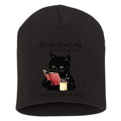 Let Me Check My Giveashitometer Nope Nothing Black Cat Short Acrylic Beanie