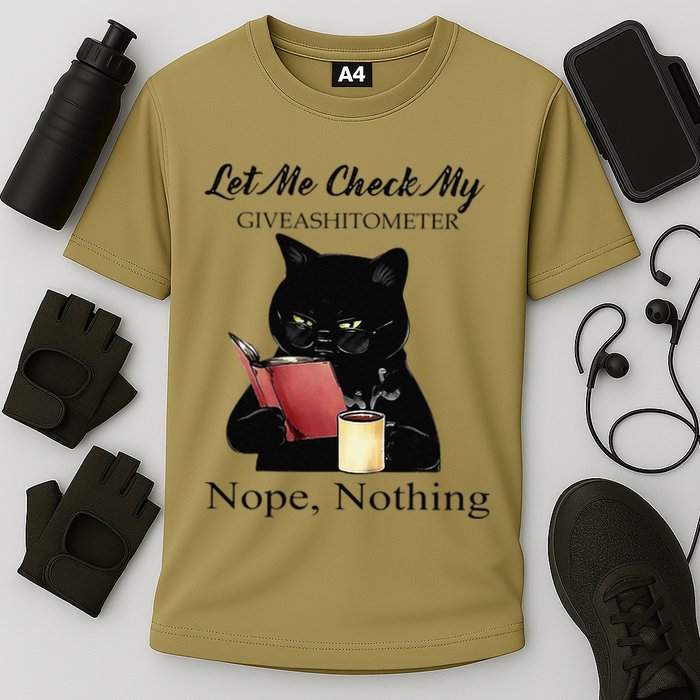 Let Me Check My Giveashitometer Nope Nothing Black Cat Performance Shirt