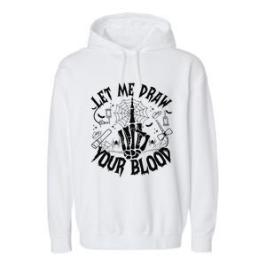 Let Me Draw Your Blood Nurse Spooky Party Halloween Garment-Dyed Fleece Hoodie