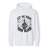 Let Me Draw Your Blood Nurse Spooky Party Halloween Garment-Dyed Fleece Hoodie