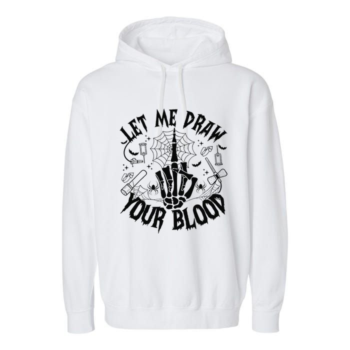 Let Me Draw Your Blood Nurse Spooky Party Halloween Garment-Dyed Fleece Hoodie