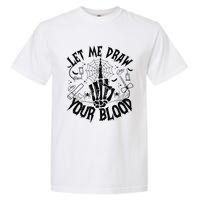 Let Me Draw Your Blood Nurse Spooky Party Halloween Garment-Dyed Heavyweight T-Shirt