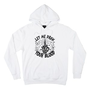 Let Me Draw Your Blood Nurse Spooky Party Halloween Hoodie