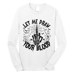 Let Me Draw Your Blood Nurse Spooky Party Halloween Long Sleeve Shirt