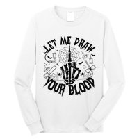 Let Me Draw Your Blood Nurse Spooky Party Halloween Long Sleeve Shirt