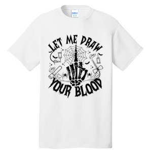 Let Me Draw Your Blood Nurse Spooky Party Halloween Tall T-Shirt