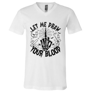 Let Me Draw Your Blood Nurse Spooky Party Halloween V-Neck T-Shirt