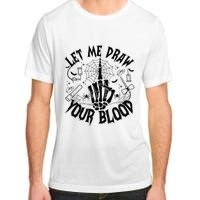 Let Me Draw Your Blood Nurse Spooky Party Halloween Adult ChromaSoft Performance T-Shirt