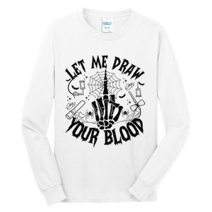 Let Me Draw Your Blood Nurse Spooky Party Halloween Tall Long Sleeve T-Shirt