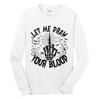 Let Me Draw Your Blood Nurse Spooky Party Halloween Tall Long Sleeve T-Shirt