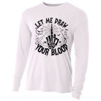 Let Me Draw Your Blood Nurse Spooky Party Halloween Cooling Performance Long Sleeve Crew