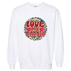 Love My Daddio Fathers Day Funny Super Daddio Garment-Dyed Sweatshirt