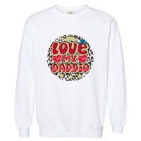 Love My Daddio Fathers Day Funny Super Daddio Garment-Dyed Sweatshirt