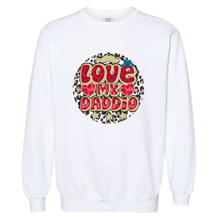 Love My Daddio Fathers Day Funny Super Daddio Garment-Dyed Sweatshirt