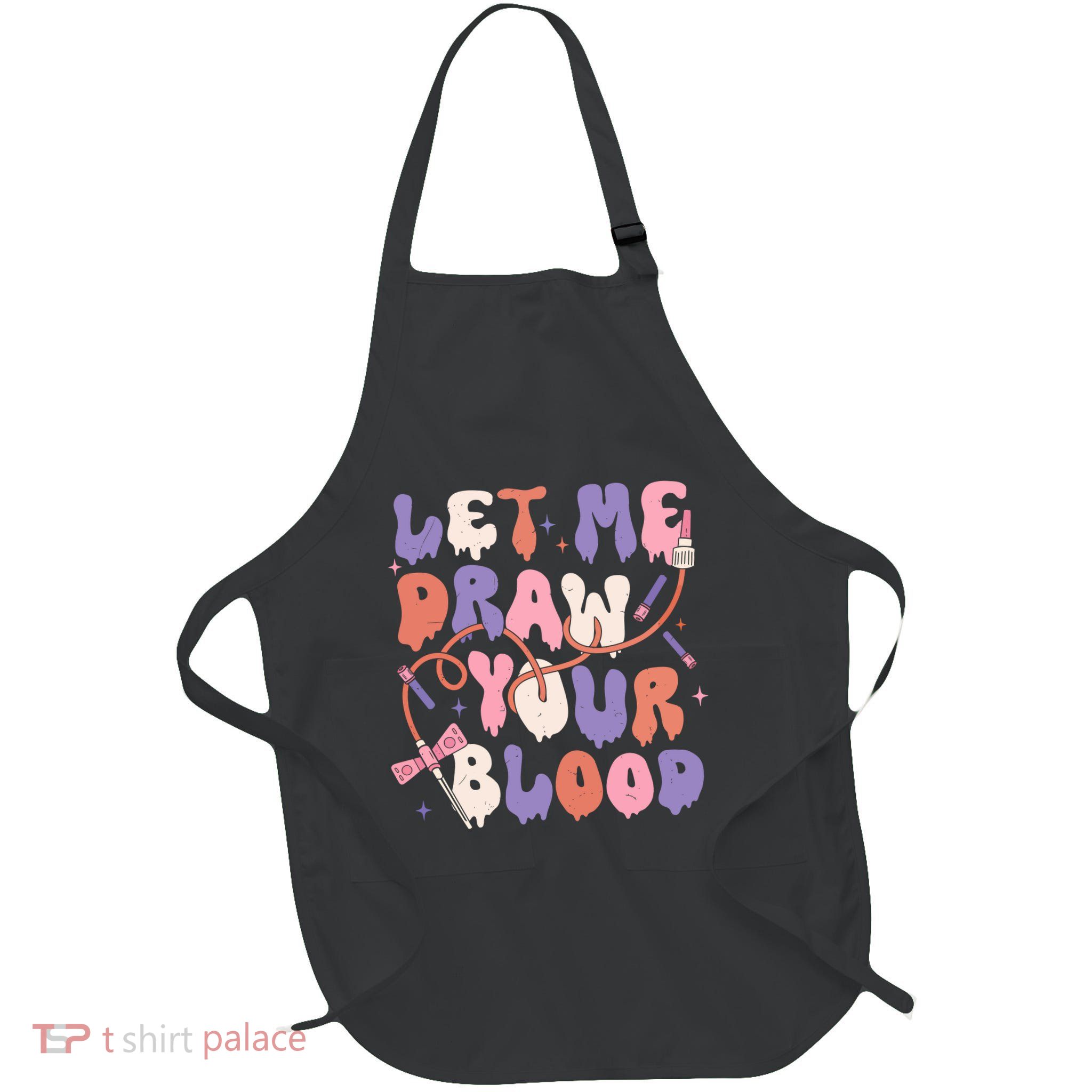 Le Me Draw Your Blood Halloween Phlebotomist Full-Length Apron With Pockets