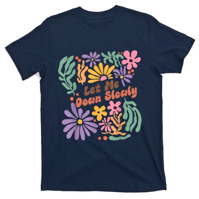 Let Me Down Slowly Floral Art Benjamin T-Shirt