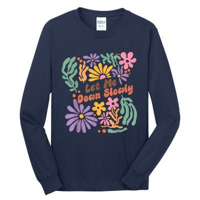 Let Me Down Slowly Floral Art Benjamin Tall Long Sleeve T-Shirt